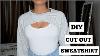 Diy Cut Out Sweatshirt How To Style