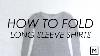 Megan Jedlinski How To Fold Long Sleeve Shirts Konmari Method